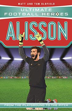 portada Alisson (Ultimate Football Heroes - the Number 1 Football Series): Collect Them All! 