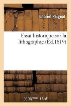 portada Essai Historique Sur La Lithographie (en Francés)