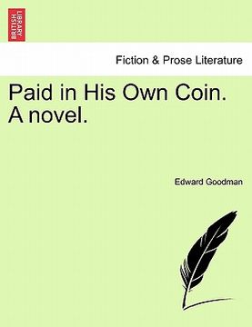 portada paid in his own coin. a novel. (in English)