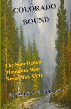 portada Colorado Bound: The Sam Ogden Mountain Man Series #XVII