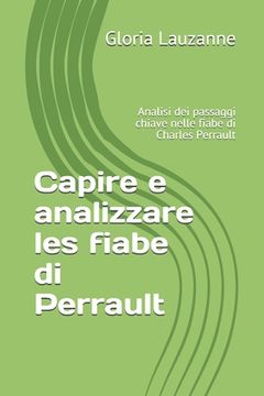 portada Capire e analizzare les fiabe di Perrault: Analisi dei passaggi chiave nelle fiabe di Charles Perrault (en Italiano)