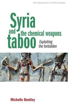 portada Syria and the Chemical Weapons Taboo: Exploiting the Forbidden (New Approaches to Conflict Analysis Mup) (en Inglés)
