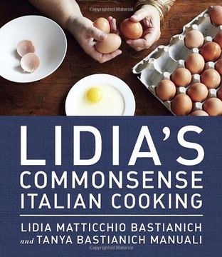 portada Lidia's Commonsense Italian Cooking: 150 Delicious and Simple Recipes Anyone can Master (en Inglés)