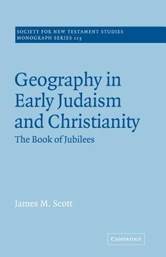 portada Geography in Early Judaism and Christianity: The Book of Jubilees (Society for new Testament Studies Monograph Series) (en Inglés)
