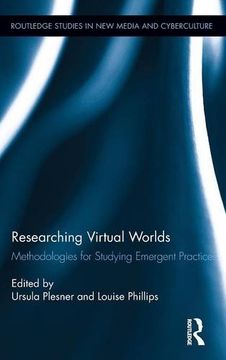 portada researching virtual worlds: methodologies for studying emergent practices (in English)