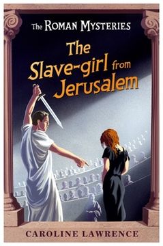 portada The Slave-Girl From Jerusalem: Book 13 (The Roman Mysteries) (en Inglés)