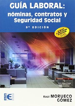 Guía Laboral. Nóminas, Contratos Y Seguridad Social - 9ª Edición (informatica General)