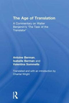 portada The age of Translation: A Commentary on Walter Benjamin’S ‘The Task of the Translator' (en Inglés)