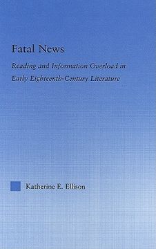 portada fatal news: reading and information overload in early eighteenth-century literature (en Inglés)