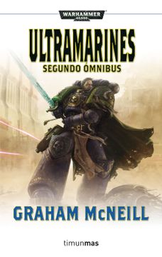 portada Omnibus Ultramarines (Segunda Trilogia) (Campo de la Muerte / Coraje y Honor / el Legado del Capitulo) (in Spanish)