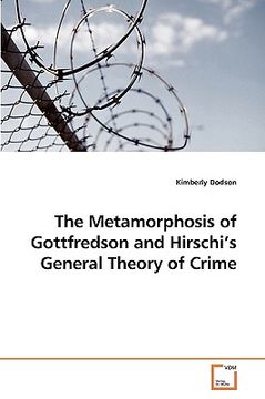 portada the metamorphosis of gottfredson and hirschi's general theory of crime (en Inglés)