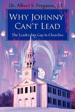 portada why johnny can't lead: the leadership gap in churches (en Inglés)