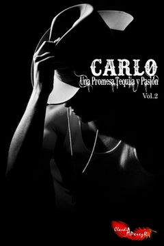 portada Carlo Una Promesa, Tequila y Pasión: Vol. 2