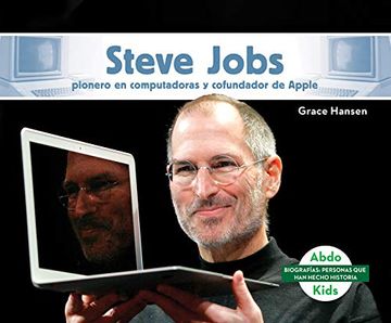 portada Steve Jobs: Pionero en Computadoras y Cofundador de Apple (Steve Jobs: Computer Pioneer & Co-Founder of Apple) (Biografias: Personas que han Hecho Historia