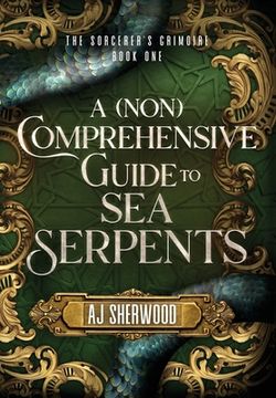 portada A (Non) Comprehensive Guide to Sea Serpents (en Inglés)