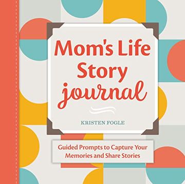 portada Mom'S Life Story Journal: Guided Prompts to Capture Your Memories and Share Stories (en Inglés)