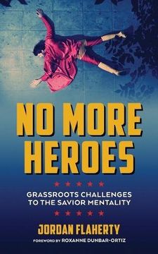 portada No More Heroes: Grassroots Challenges to the Savior Mentality