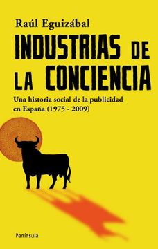 Industrias de la conciencia: Una historia social de la publicidad en España (1975-2009) (ATALAYA)