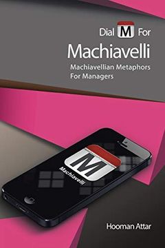 portada Dial "m" for Machiavelli: Machiavellian Metaphors for Managers