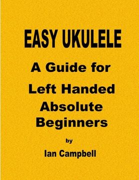 portada Easy Ukulele a Guide for Left Handed Absolute Beginners (in English)