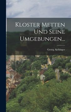 portada Kloster Metten und Seine Umgebungen... (en Alemán)
