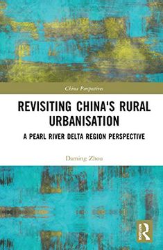 portada Revisiting China'S Rural Urbanisation: A Pearl River Delta Region Perspective (China Perspectives) (en Inglés)