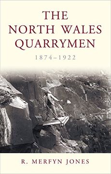 portada The North Wales Quarrymen, 1874-1922 (Studies in Welsh History) (en Inglés)