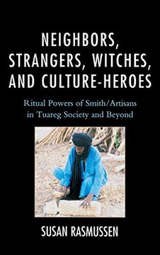 portada Neighbors, Strangers, Witches, and Culture-Heroes: Ritual Powers of Smith (en Inglés)