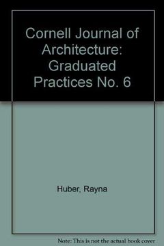 portada The Cornell Journal of Architecture 6: Graduated Practices