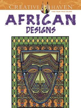 portada Creative Haven African Designs Coloring Book (Creative Haven Coloring Books) (en Inglés)