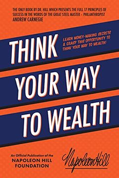 portada Think Your Way to Wealth: Learn Money-Making Secrets & Grasp This Opportunity to Think Your Way to Wealth! (en Inglés)