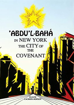 portada 'abdu'l-Bahá in new York: The City of the Covenant (en Inglés)