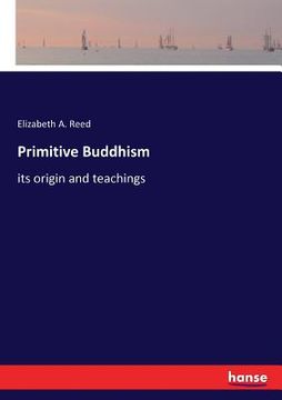 portada Primitive Buddhism: its origin and teachings (in English)