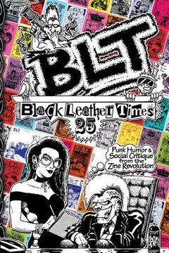 portada Blt 25: Black Leather Times Punk Humor and Social Critique from the Zine Revolution (en Inglés)