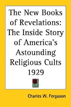 portada the new books of revelations: the inside story of america's astounding religious cults 1929 (en Inglés)