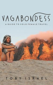portada Vagabondess: A Guide to Solo Female Travel (en Inglés)