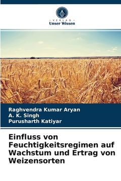 portada Einfluss von Feuchtigkeitsregimen auf Wachstum und Ertrag von Weizensorten