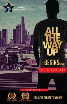 portada All The Way Up: It Begins Now (en Inglés)