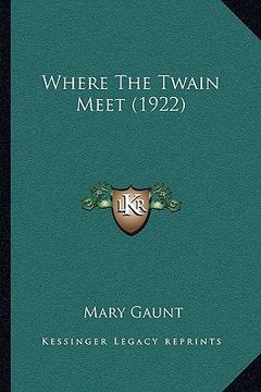 portada where the twain meet (1922) (en Inglés)