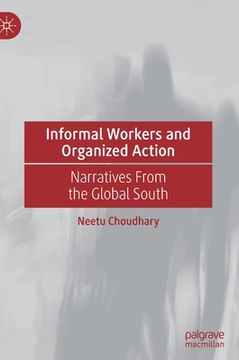 portada Informal Workers and Organized Action: Narratives from the Global South (en Inglés)