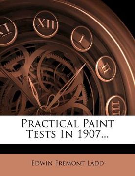 portada practical paint tests in 1907... (en Inglés)