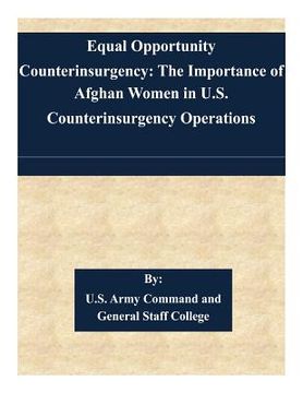 portada Equal Opportunity Counterinsurgency: The Importance of Afghan Women in U.S. Counterinsurgency Operations