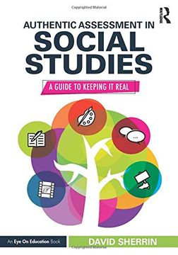 portada Authentic Assessment in Social Studies: A Guide to Keeping it Real 
