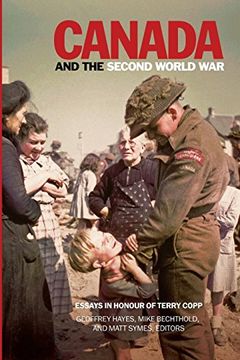 portada Canada and the Second World War: Essays in Honour of Terry Copp (en Inglés)