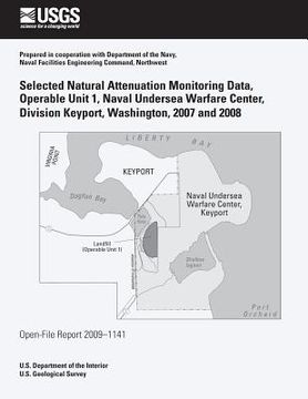 portada Selected Natural Attenuation Monitoring Data, Operable Unit 1, Naval Undersea Warfare Center, Division Keyport, Washington, 2007 and 2008 (en Inglés)