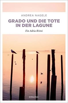 portada Grado und die Tote in der Lagune: Ein Adria Krimi (Commissaria Degrassi) (en Alemán)