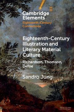 portada Eighteenth-Century Illustration and Literary Material Culture: Richardson, Thomson, Defoe (Elements in Eighteenth-Century Connections) (en Inglés)