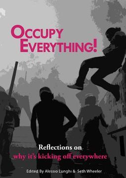 portada Occupy Everything!: Reflections on "Why It's Kicking Off Everywhere"
