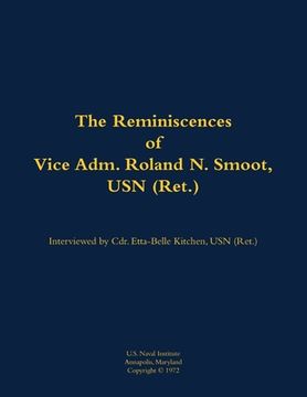 portada Reminiscences of Vice Adm. Roland N. Smoot, USN (Ret.) (en Inglés)