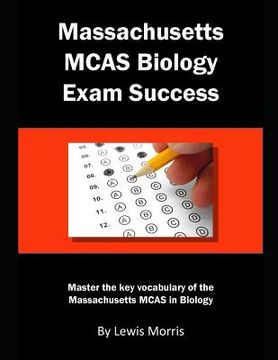 portada Massachusetts McAs Biology Exam Success: Master the Key Vocabulary of the Massachusetts McAs in Biology